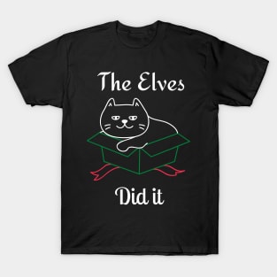 The Elves Did It. Cute Cat Lover Merry Christmas design. Fun, Cheeky, Christmas Elf. T-Shirt